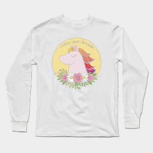 Unicorn , follow your dreams Long Sleeve T-Shirt